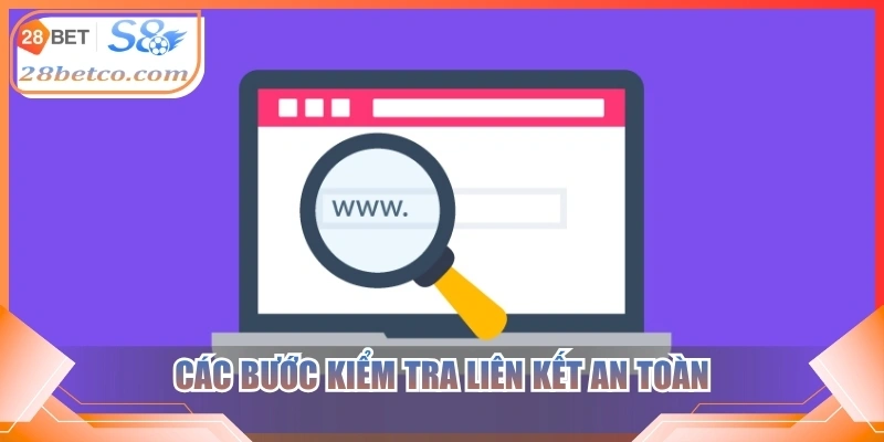 Các bước kiểm tra liên kết an toàn