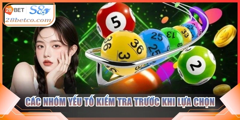 Các nhóm yếu tố kiểm tra trước khi lựa chọn