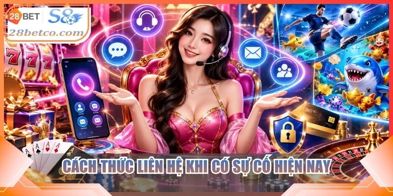 Cách thức liên hệ khi có sự cố hiện nay