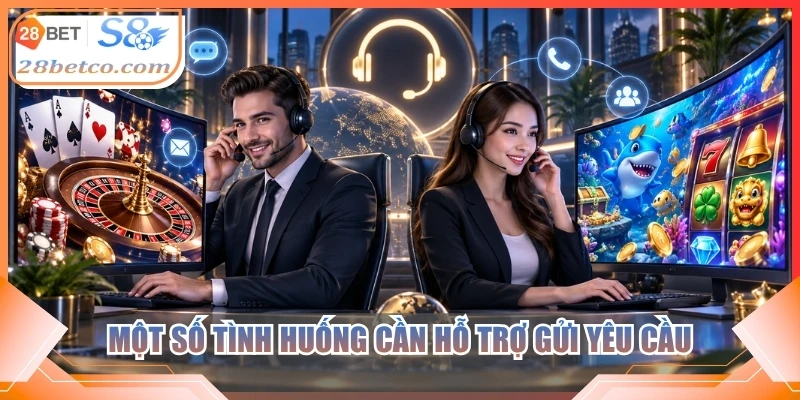 Một số tình huống cần hỗ trợ gửi yêu cầu