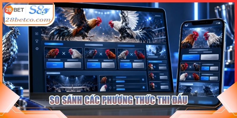 So sánh các phương thức thi đấu