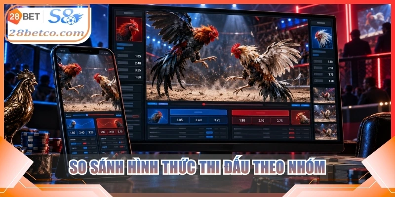 So sánh hình thức thi đấu theo nhóm