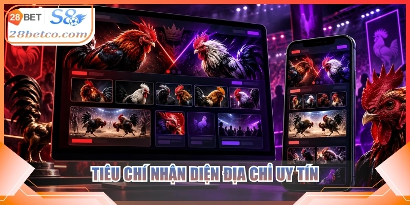 Tiêu chí nhận diện địa chỉ uy tín