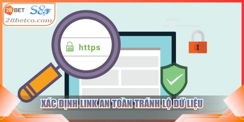 Xác định link an toàn tránh lộ dữ liệu