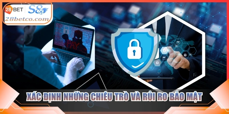 Xác định những chiêu trò và rủi ro bảo mật