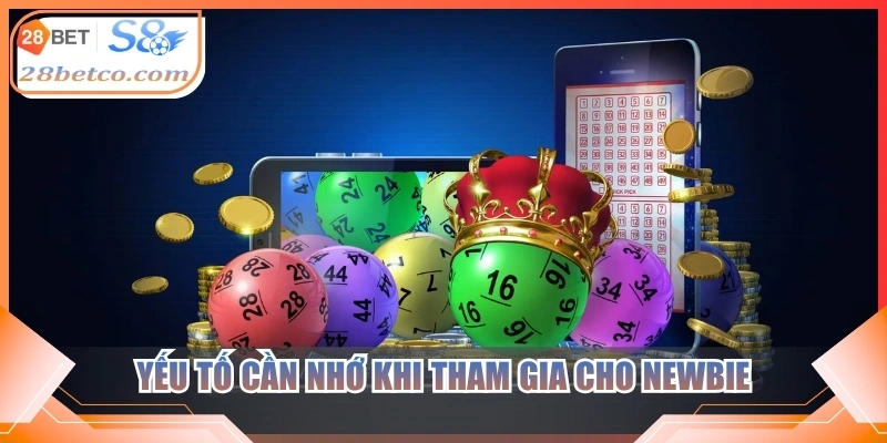 Yếu tố cần nhớ khi tham gia cho newbie